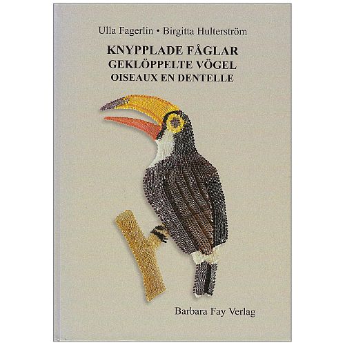 Geklöppelte Vögel SH - Klöppelwerkstatt, Ulla Fagerlin/Birgitta Hulterström, 25 Klöppelbilder mit naturgetreue Vögel: Kiebitz, Storch, Kakadu, klöppeln
