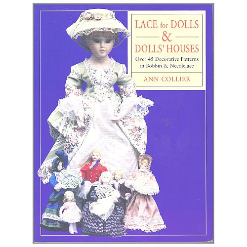 Lace for Dolls & Dolls Houses SH ~ Ann Collier ~ Klöppelwerkstatt,45 Anleitungen für Klöppel- und Nadelspitze