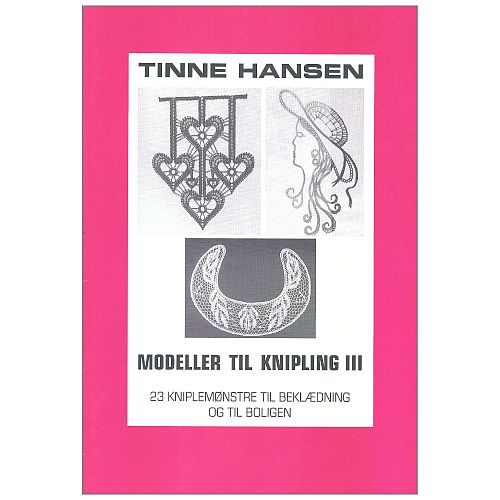 Modeller til knipling 3 SH ~ Tinne Hansen - Klöppelwerkstatt, 23 Muster, für Bekleidung und Accessoires, klöppeln