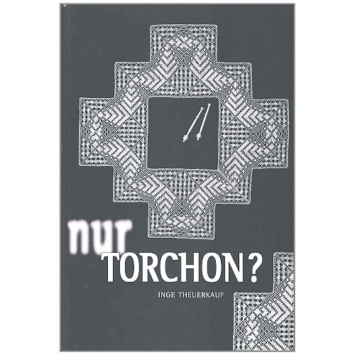 nur Torchon SH - Inge Theuerkauf - Klöppelwerkstatt, 28 Projekte in Torchon und 4 Klöppelbriefe für Gravenmoersche Spitze, klöppeln,