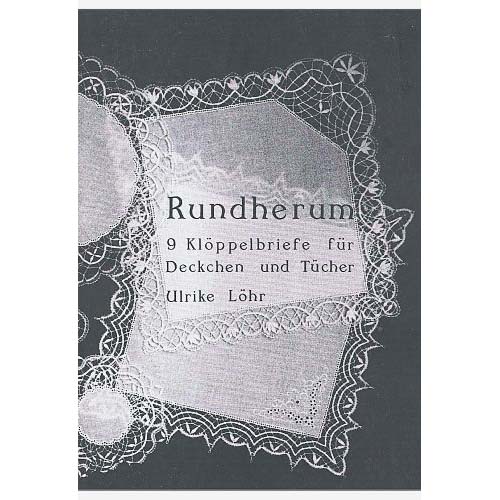 Rundherum SH ~ Ulrike Löhr/Voelcker - Klöppelwerkstatt, 9 Klöppelbriefe für Deckchen und Tücher, klöppeln, Torchon, Torchon Lace, Bobbin Lace, klöppeln, Knipling, Lace, Dentelle, Merletto, Pitsia, Kraj, Spitze, Kant