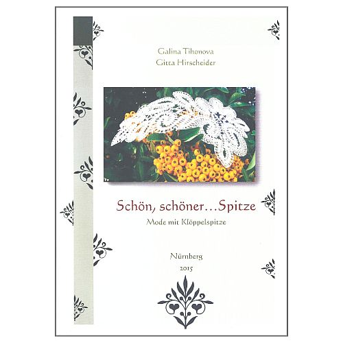 Schön, schöner...Spitze ~ Galina Tihonova/Gitta Hirscheider - Klöppelwerkstatt, Mode mit Klöppelspitze, 12 Modelle in russischer Spitze, für Einsätze, klöppeln, Knipling, Lace, Dentelle, Merletto, Pitsia, Kraj, Spitze, Kant